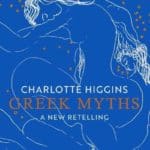 Book cover for Greek Myths by Charlotte Higgins