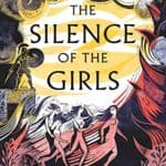 Book cover for The Silence of the Girls by Pat Barker
