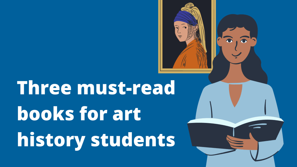 Three must-read books for art history students